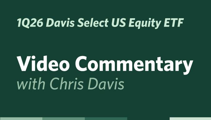 Davis Select US Equity ETF (DUSA) PM Commentary with Chris Davis